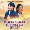 About Waley Waley Graney Da Waley Song