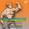 Mr. Assam Devogram (Dergaon) Theme Song
