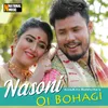 About Nasoni Oi Bohagi Song