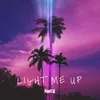 About Light Me Up Song