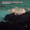 About Saving Me, Saving You Song