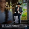 About El Vagabundo Que Te Ama-En Vivo Song