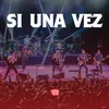 About Si una Vez Song