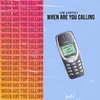 About When Are You Calling Song