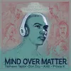 About Mind over Matter Song