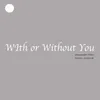 About With Or Without You Song
