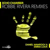 Echo Chamber-Robbie Rivera Radio Edit