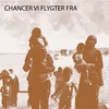 About Chancer vi flygter fra Song