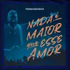 Quão Bom / Nada É Maior Que Esse Amor-Ao Vivo