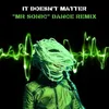 It Doesn't Matter-Mr Sonic Dance Remix