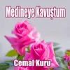 Medineye Kavuştum