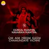Durga Mantra -Navaran Mantra (Om Aim Hreem Kleem Chamundaye Vichhe)