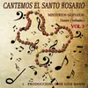 About Ccantemos el Santo Rosario: Misterios Gozozos (Lunes y Sabados) Song