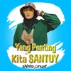 Yang Penting Kita Santuy