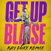 About Get Up (Ray Foxx Remix) Song