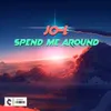 Spend Me Around