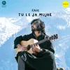 About Tu Le Ja Mujhe Song