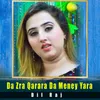 About Da Zra Qarara Da Meney Yara Song