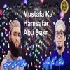 Mustafa Ka Hamsafar Abu Bakr