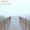 Shiver-Acoustic