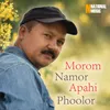 About Morom Namor Apahi Phoolor Song