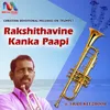 About Rakshithavine Kanka Paapi Song