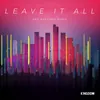 About Leave It All-Edu Martínez Remix Song