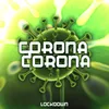 About Corona Corona Song