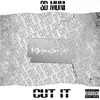 About Cut It Song