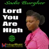 Lord You Are High