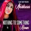 Nothing to Something-Remix