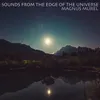 Sounds From the Edge of the Universe
