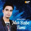 About Mur Babe Tumi Song