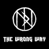 About The Wrong Way Song