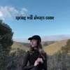 Spring Will Always Come