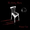 About Nothing Here Song