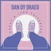 About Dan Dy Draed Song