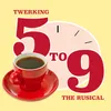 About Twerking 5 to 9: The Rusical Song
