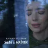 About Shah e Madina Song