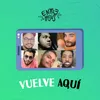 About Vuelve Aquí Song