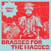 Brasses for the Masses-Jstar Mix