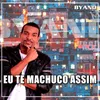 About Eu Te Machuco Assim Song
