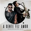 A Gente Fez Amor-Remix