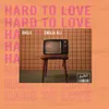 Hard to Love