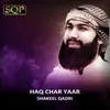 About Haq Char Yaar Song