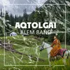 About Aqtolgai Song