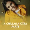 A Chillar a Otra Parte-En Vivo