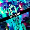 About Rave Baby Song