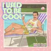 I Used to Be Cool-Poolside Disco Mix