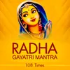 About Radha Gayatri Mantra 108 Times Song